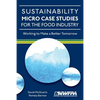 Sustainability Micro Case Studies for the Food Industry: Working to Make a Better Tomorrow - Paperback