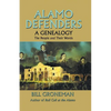 Alamo Defenders - A Genealogy: The People and Their Words - Paperback