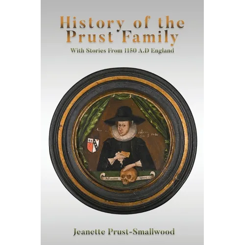 History of the Prust Family: With Stories From 1150 A.D England - Paperback