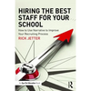 Hiring the Best Staff for Your School: How to Use Narrative to Improve Your Recruiting Process - Paperback