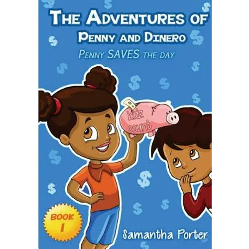 The Adventures of Penny & Dinero: Penny SAVES the day - Paperback