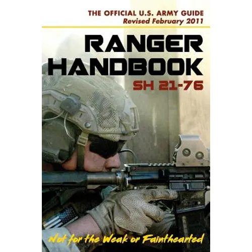 U.S. Army Ranger Handbook SH21-76, Revised FEBRUARY 2011 - Paperback
