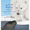 Nattiq and the Land of Statues: A Story from the Arctic - Hardcover