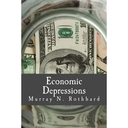Economic Depressions (Large Print Edition): Their Cause and Cure - Paperback
