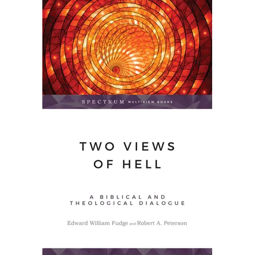 Two Views of Hell: A Biblical & Theological Dialogue - Paperback