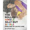 The Rollicky Nimble Silly But Simple Dwellers of Calico Lane - Paperback