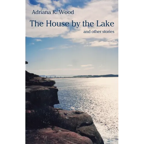 The House by the Lake: and other stories - Paperback