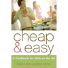 Cheap & Easy: A Cookbook for Girls on the Go - Paperback