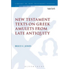 New Testament Texts on Greek Amulets from Late Antiquity - Paperback