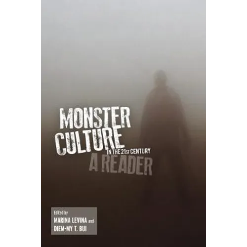 Monster Culture in the 21st Century: A Reader - Paperback