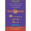 Dreaming with the Wheel: How to Interpret Your Dreams Using the Medicine Wheel - Paperback
