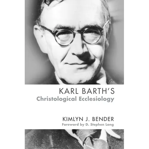 Karl Barth's Christological Ecclesiology - Hardcover
