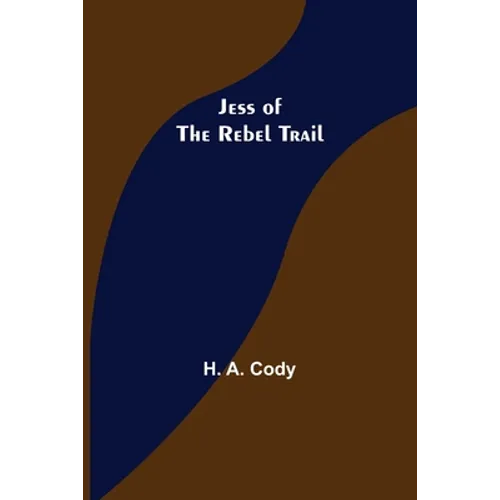 Jess of the Rebel Trail - Paperback