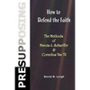 Presupposing: How to Defend the Faith: The Methods of Francis A. Schaeffer & Cornelius Van Til - Paperback