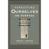 Forgetting Ourselves on Purpose: Vocation and the Ethics of Ambition - Paperback