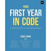 Your First Year in Code: A complete guide for new & aspiring developers - Paperback