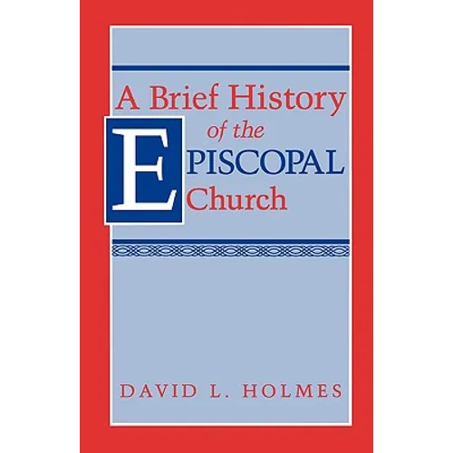 A Brief History of the Episcopal Church - Paperback