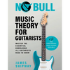 No Bull Music Theory for Guitarists: Master the Essential Knowledge all Guitarists Need to Know - Paperback