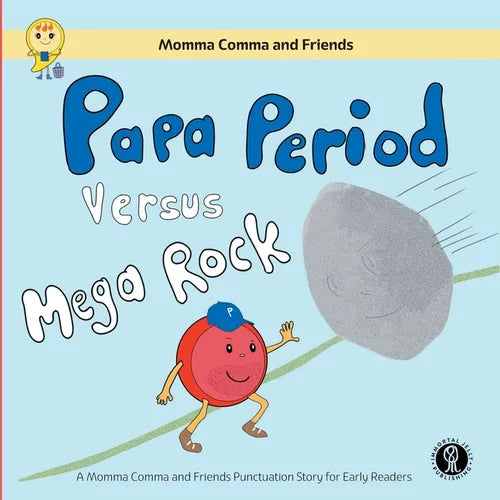 Papa Period Versus Mega Rock: A Momma Comma and Friends Punctuation Story for Early Readers - Paperback