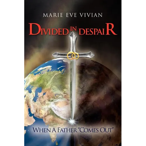 Divided in Despair: When a Father "Comes Out" - Paperback