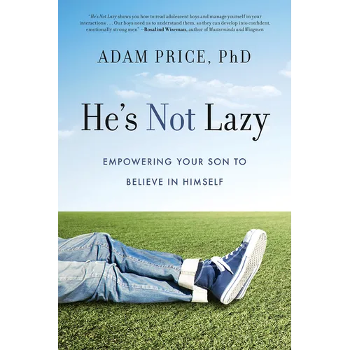 He's Not Lazy: Empowering Your Son to Believe in Himself - Paperback