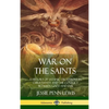 War on the Saints: A History of Satanic Deceptions in Christianity and the Conflict Between Good and Evil (Hardcover) - Hardcover