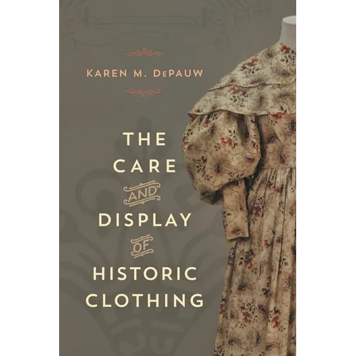The Care and Display of Historic Clothing - Paperback