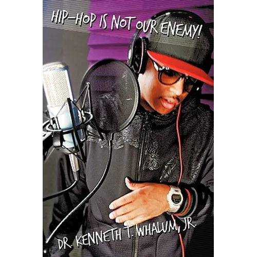 Hip Hop Is Not Our Enemy: From a Preacher Who Keeps It Real - Paperback