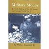 Military Money: A Fiscal History of the U.S. Army Overseas in World War II - Paperback