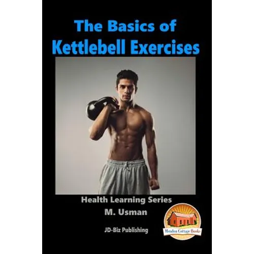 The Basics of Kettlebell Exercises - Paperback