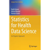 Statistics for Health Data Science: An Organic Approach - Hardcover