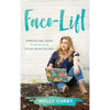 Face-Lift: Embracing Hope through your Heartaches - Hardcover