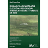 Ruina de la Democracia, Elección Presidencial Y Momeno Constituyente En 2024 - Paperback