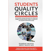 Students Quality Circles: An innovative concept and practice for schools and colleges to develop Quality mindset in students for the corporate w - Paperback