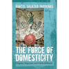 The Force of Domesticity: Filipina Migrants and Globalization - Paperback