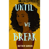 Until We Break - Paperback