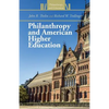 Philanthropy and American Higher Education - Paperback