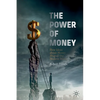 The Power of Money: How Ideas about Money Shaped the Modern World - Paperback