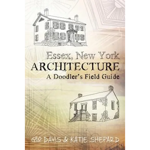Essex, New York Architecture: A Doodler's Field Guide - Paperback