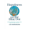 Happiness on the Blue Dot: Intimate Conversations in Faraway Places about Life, Death, Love, and Joy - Paperback