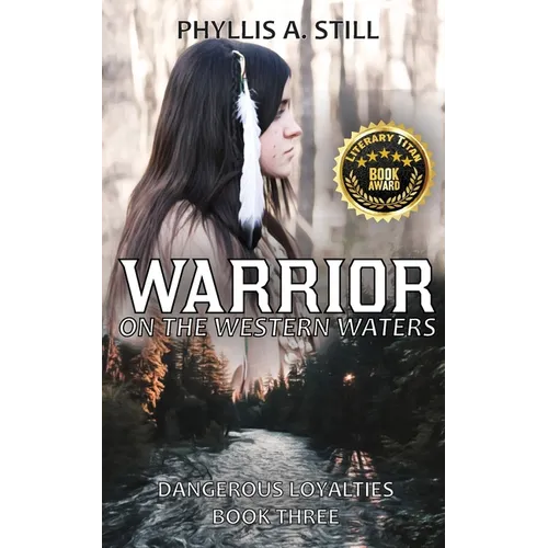 Warrior on the Western Waters: Dangerous Loyalties Book Three - Paperback