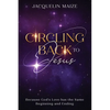 Circling Back To Jesus: Because God's love has the same beginning and ending - Paperback