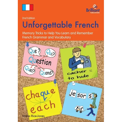 Unforgettable French (2nd Edition): Memory Tricks to Help You Learn and Remember French Grammar and Vocabulary - Paperback