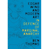 Edgar Wind and Modern Art: In Defence of Marginal Anarchy - Paperback