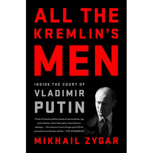 All the Kremlin's Men: Inside the Court of Vladimir Putin - Paperback