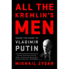 All the Kremlin's Men: Inside the Court of Vladimir Putin - Paperback