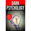 Dark Psychology: Discover The Trade's Secret NLP Techniques And Cheat Codes Using Covert Manipulation, Mind Control, Hypnosis And Other Forbidden Tech - Paperback