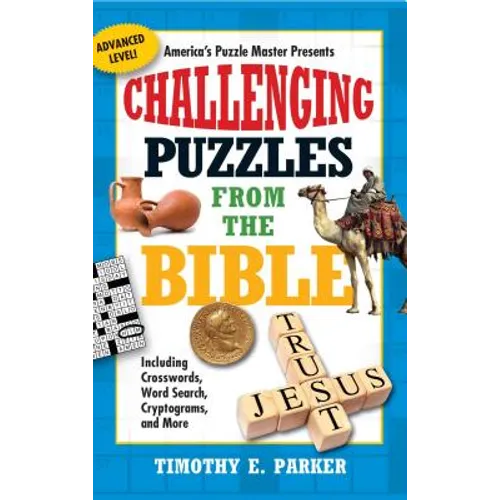 Challenging Puzzles from the Bible: Including Crosswords, Word Search, Cryptograms, and More - Paperback