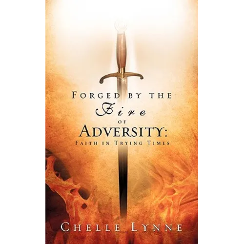 Forged By the Fire of Adversity - Paperback