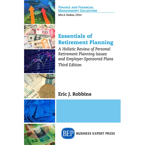Essentials of Retirement Planning: A Holistic Review of Personal Retirement Planning Issues and Employer-Sponsored Plans, Third Edition - Paperback